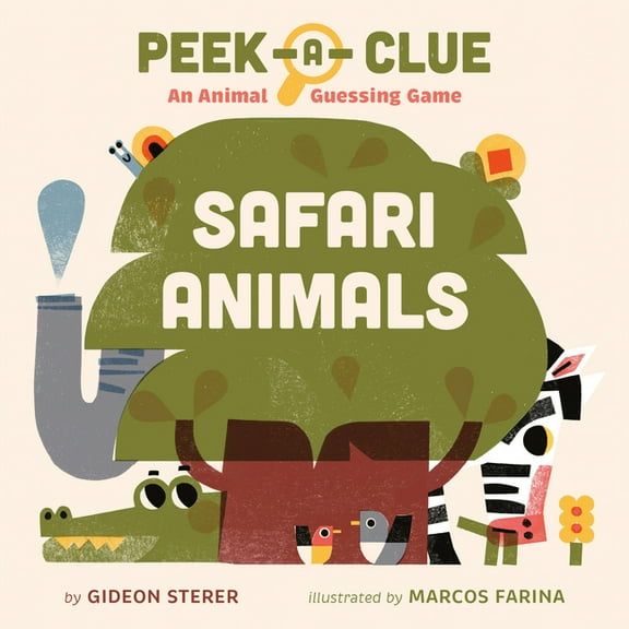 Peek-A-Clue Peek-A-Clue: Safari Animals: An Animal Guessing Game, (Board Book)