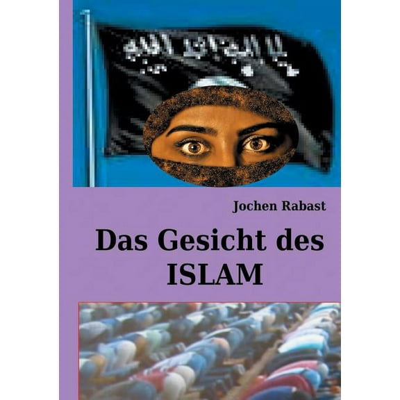 Das Gesicht des Islam: Wo Religion auf Politik stÃ¶Ãt, (Paperback)
