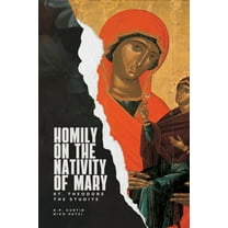 Homily on the Nativity of Mary, (Paperback)