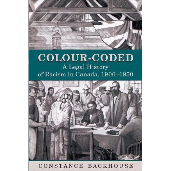 Pre-Owned Colour Coded: A Legal History of Racism in Canada, 1900-1950 (Osgoode Society for Canadian Legal History) Paperback