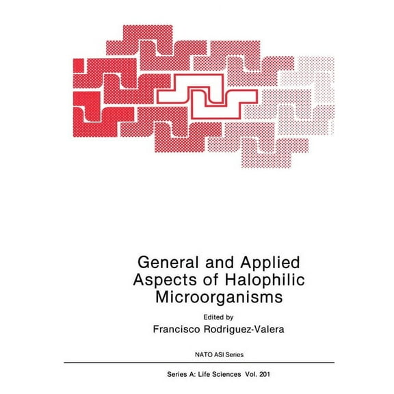 NATO Asi Series General and Applied Aspects of Halophilic Microorganisms, Book 201, (Hardcover)