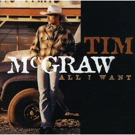 Tim McGraw - All I Want - Music & Performance - CD