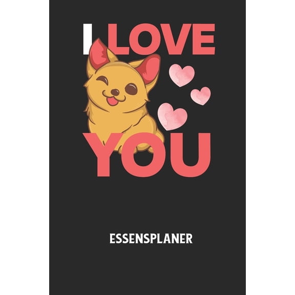 I LOVE YOU - Essensplaner: Wochenplaner für eine gesunde Küche - perfekt zum Tracken oder Vorausplanen geeignet! (Paperback)