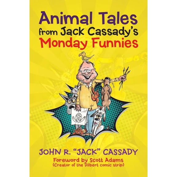 Animal Tales from Jack Cassady's Monday Funnies (Paperback)