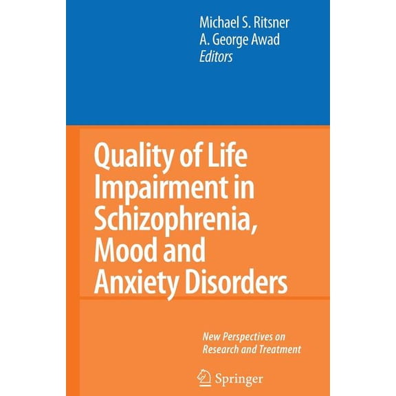 Quality of Life Impairment in Schizophrenia, Mood and Anxiety Disorders: New Perspectives on Research and Treatment, (Paperback)