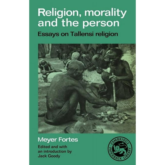 London Mathematical Society Lecture Note Religion, Morality and the Person: Essays on Tallensi Religion, (Paperback)