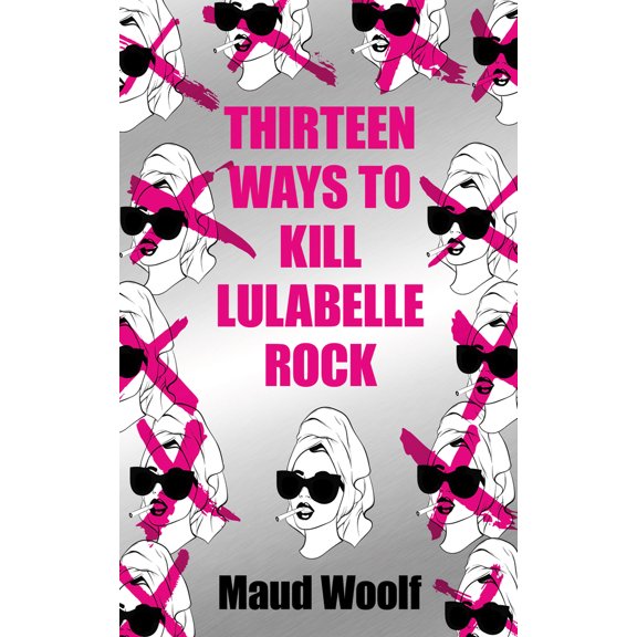 Pre-Owned Thirteen Ways to Kill Lulabelle Rock (Paperback) 1915202906 9781915202901