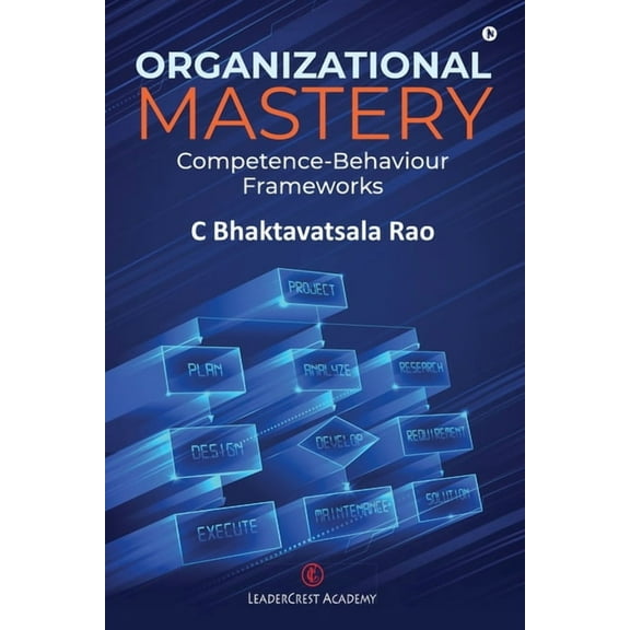 Organizational Mastery: Competence-Behaviour Frameworks, (Paperback)