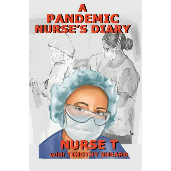 A Pandemic Nurse's Diary (hardcover), (Hardcover)