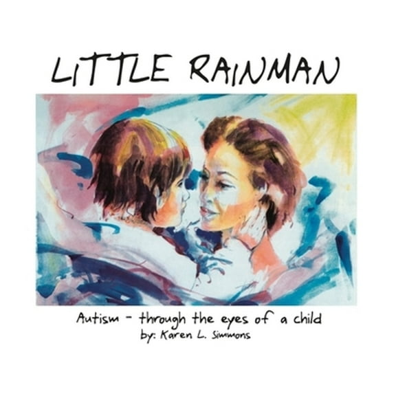 Little Rainman: Autism--Through the Eyes of a Child (Paperback)
