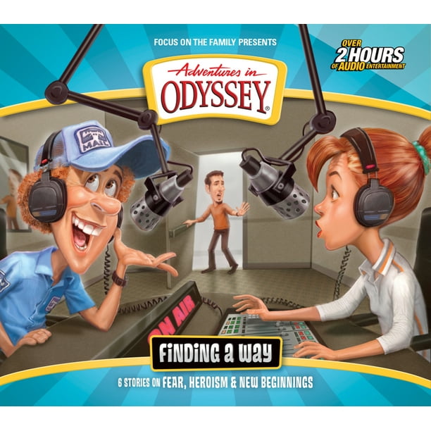 Adventures in Odyssey Finding a Way Six Stories on Fear, Heroism