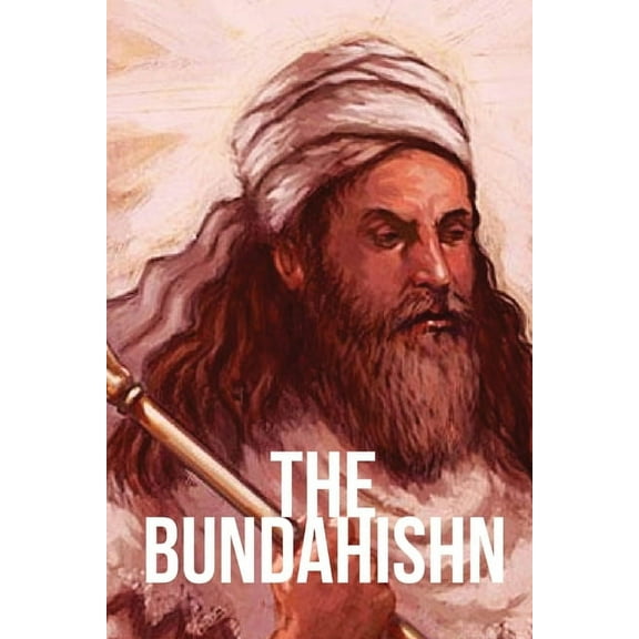 The Bundahishn, (Paperback)