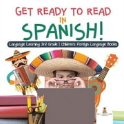 Get Ready to Read in Spanish! Language Learning 3rd Grade Children's Foreign Language Books, (Paperback)