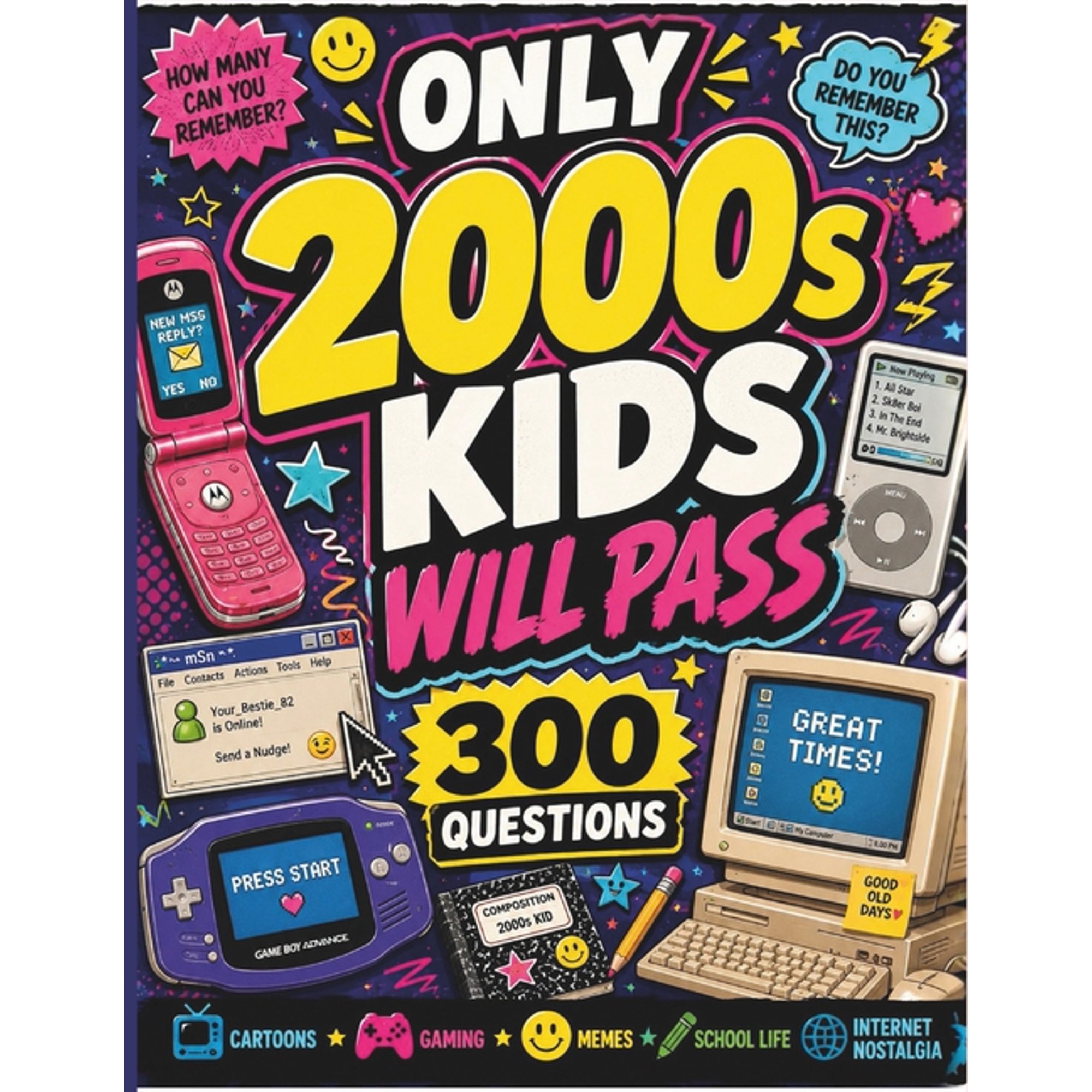 Only Millennials Will Pass This 2000s Trivia Book: 300 Fun Questions About Cartoons, Gaming, Music, School, Internet Mem, (Paperback)