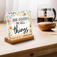 thumbnail image 4 of Inspirational Desk Decor,See Good in All Things Acrylic Desk Plaque Sign with Wooden Stand for Home Office Dorm Shelf Table Decor 4x4 Inch, 4 of 8