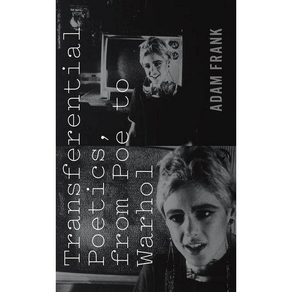 Transferential Poetics, from Poe to Warhol (Hardcover)