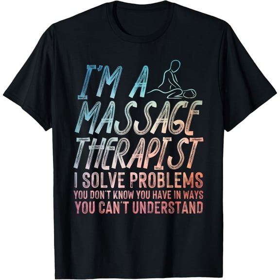 Funny Massage Therapy Design For Men Women Massage Therapist T-Shirt