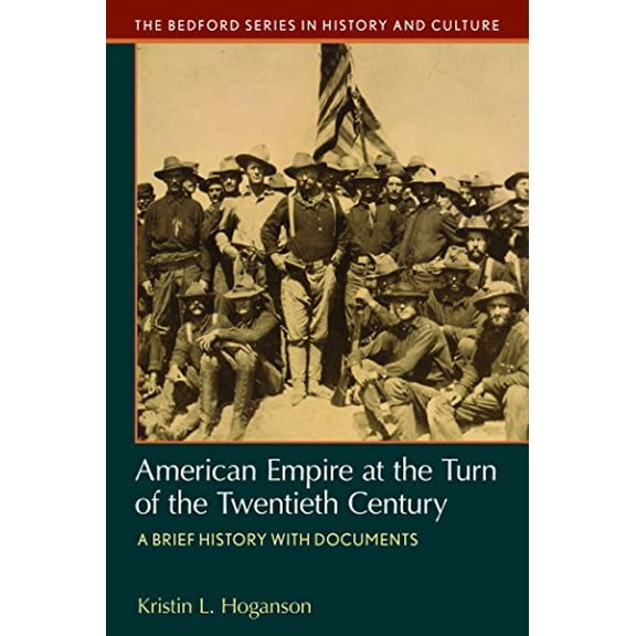 Pre-Owned American Empire at the Turn of the Twentieth Century: A Brief History with Documents (Paperback) 0312677057 9780312677053