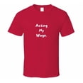thumbnail image 3 of Sarcastic T-Shirt - Acting My Wage - Unisex, 3 of 12