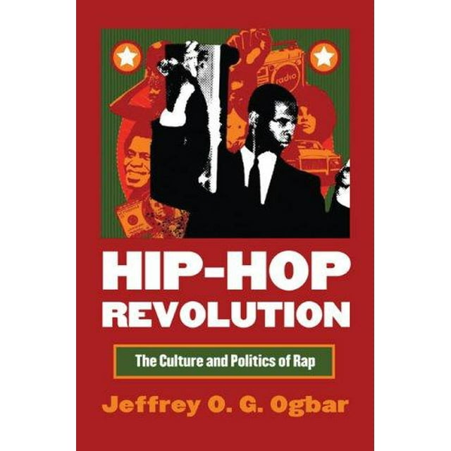 Hip-Hop Revolution: The Culture and Politics of Rap