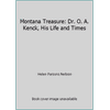 Montana Treasure: Dr. O. A. Kenck, His Life and Times [Paperback - Used]