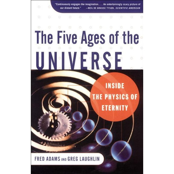 The Five Ages of the Universe: Inside the Physics of Eternity, (Paperback)