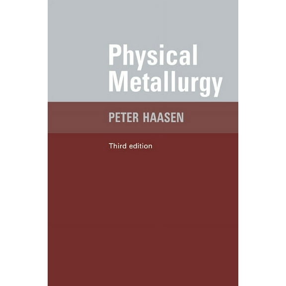 Physical Metallurgy, (Paperback)