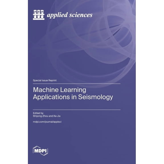 Machine Learning Applications in Seismology, (Hardcover)