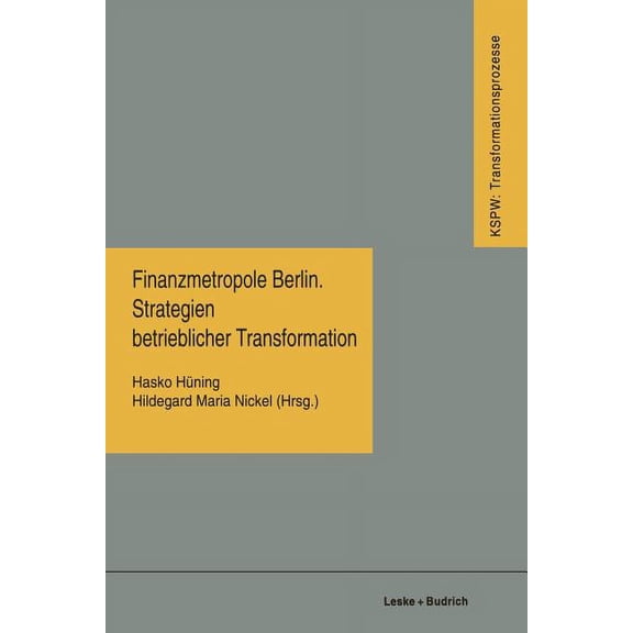 Transformationsprozesse: Schriftenreihe Finanzmetropole Berlin Strategien Betrieblicher Transformation, Book 26, (Paperback)