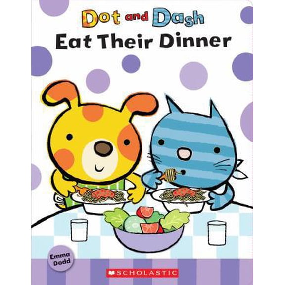 Pre-Owned Dot and Dash Eat Their Dinner (Hardcover) 0545202221 9780545202220