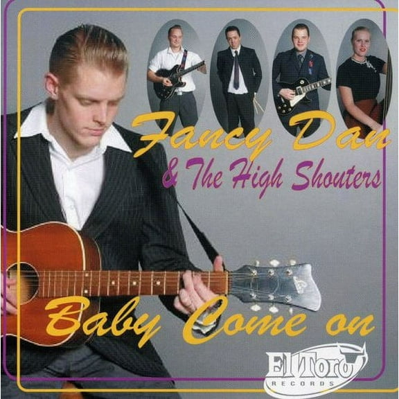 Fancy Dan & the High Shouters - Baby Come on - Music & Performance - CD