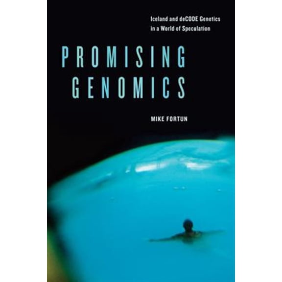 Pre-Owned Promising Genomics : Iceland and deCODE Genetics in a World of Speculation (Edition 1) (Paperback)