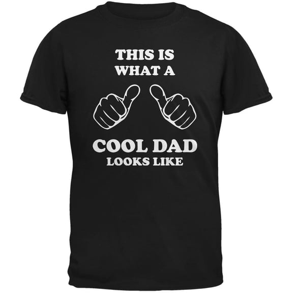 Father's Day What a Cool Dad Looks Like Black Adult T-Shirt - Medium