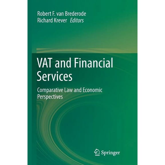 Vat and Financial Services: Comparative Law and Economic Perspectives, (Paperback)