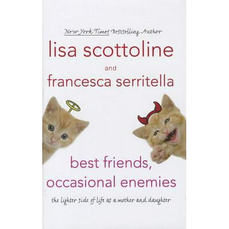 Best Friends Occasional Enemies The Lighter Side Of Life - 