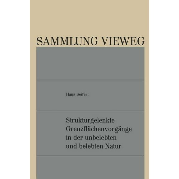 Sammlung Vieweg Strukturgelenkte Grenzflächenvorgänge in Der Unbelebten Und Belebten Natur, Book 132, (Paperback)