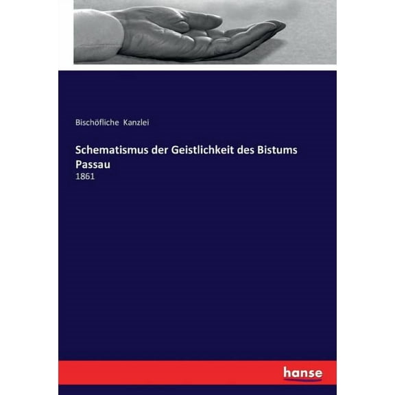 Schematismus der Geistlichkeit des Bistums Passau: 1861, (Paperback)