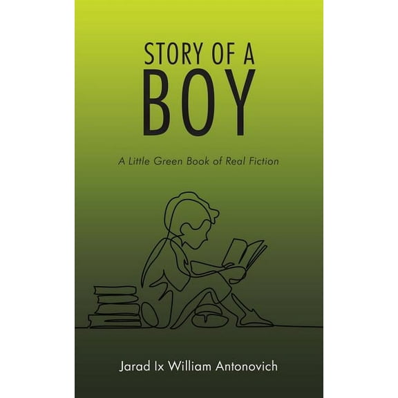 Story of a Boy : A Little Green Book of Real Fiction