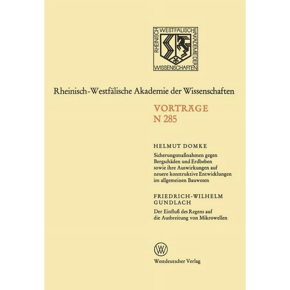 Rheinisch-WestfÃ¤lische Akademie Der Wiss SicherungsmaÃnahmen Gegen BergschÃ¤den Und Erdbeben Sowie Ihre Auswirkungen Auf Neuere Konstruktive Entwicklungen Im Allg, Book 285, (Paperback)