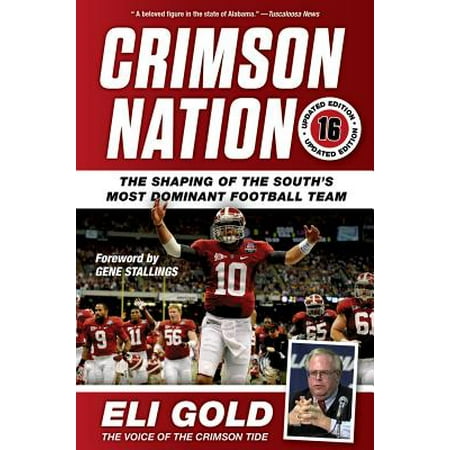 Crimson Nation : The Shaping of the South's Most Dominant Football (Best High School Football In The Nation)