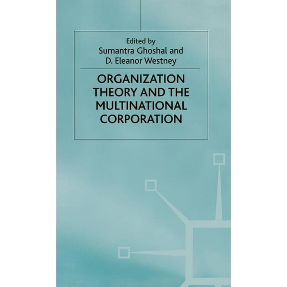Organization Theory and the Multinational Corporation, (Hardcover)
