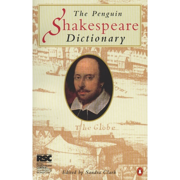 Pre-Owned The Penguin Shakespeare Dictionary (Paperback) 014051421X 9780140514216