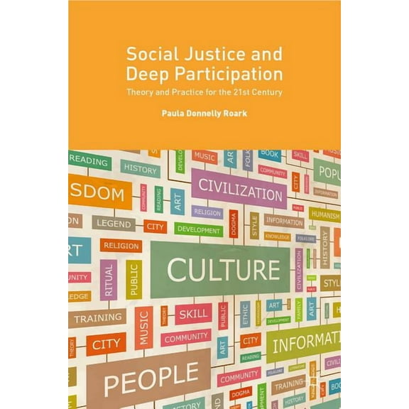 Social Justice and Deep Participation: Theory and Practice for the 21st Century, (Hardcover)