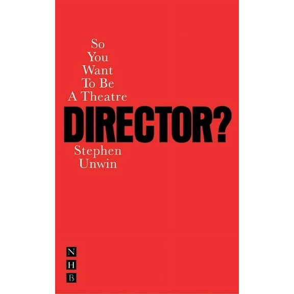 So You Want to Be a Theatre Director? (Paperback)