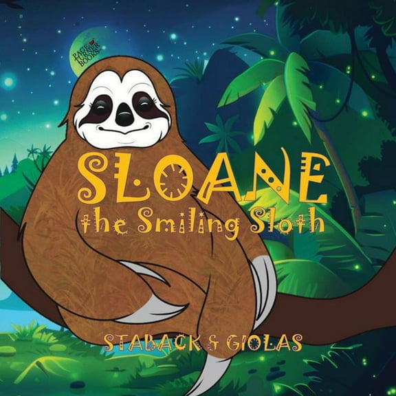 Sloane the Smiling Sloth, (Paperback)