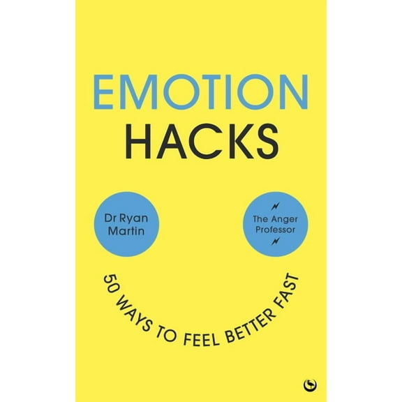 Emotion Hacks: 50 Ways to Feel Better Fast, (Paperback)
