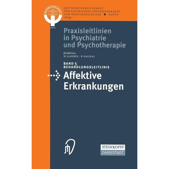 Praxisleitlinien in Psychiatrie Und Psyc Behandlungsleitlinie Affektive Erkrankungen, Book 5, (Paperback)
