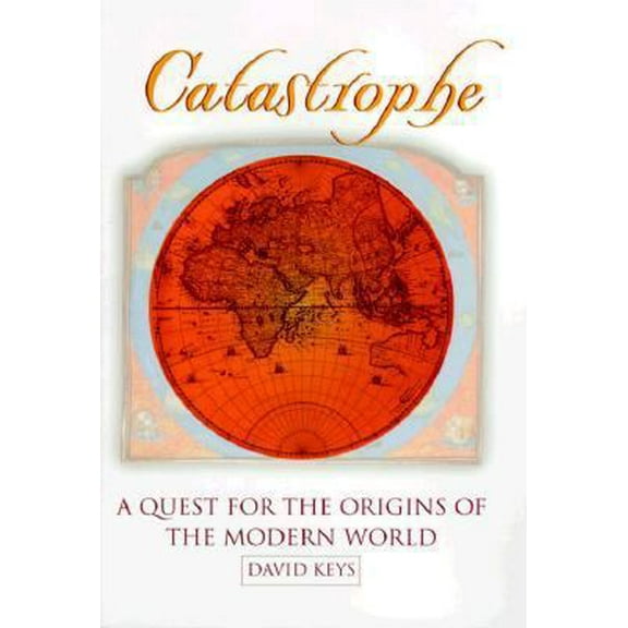 Pre-Owned Catastrophe: An Investigation into the Origins of Modern Civilization (Hardcover) 0345408764 9780345408761