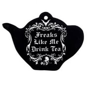 Alchemy Gothic  Ceramic Freaks Like Me Drink Tea Trivet