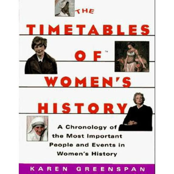 Pre-Owned TIMETABLES OF WOMEN'S HISTORY: A Chronology of the Most Important People and Events in Women's History (Paperback) 0684815796 9780684815794